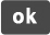 Ok